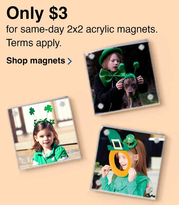 $3 Same Day 2x2 Acrylic Magnets